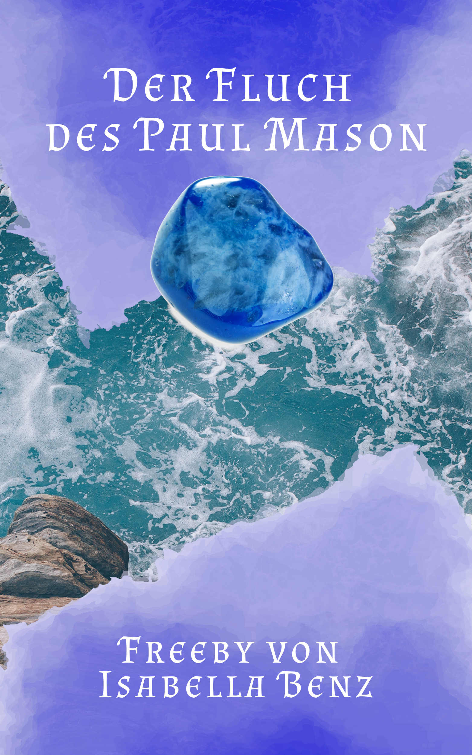 Cover Freeby: Oben und unten ist jeweils blauer Grund, der in ein Meer hineinragt. Oben steht der Titel "Der Fluch des Paul Mason", unten "Freeby von Isabella Benz". Unter dem Titel ist ein blauer Achat abgebildet