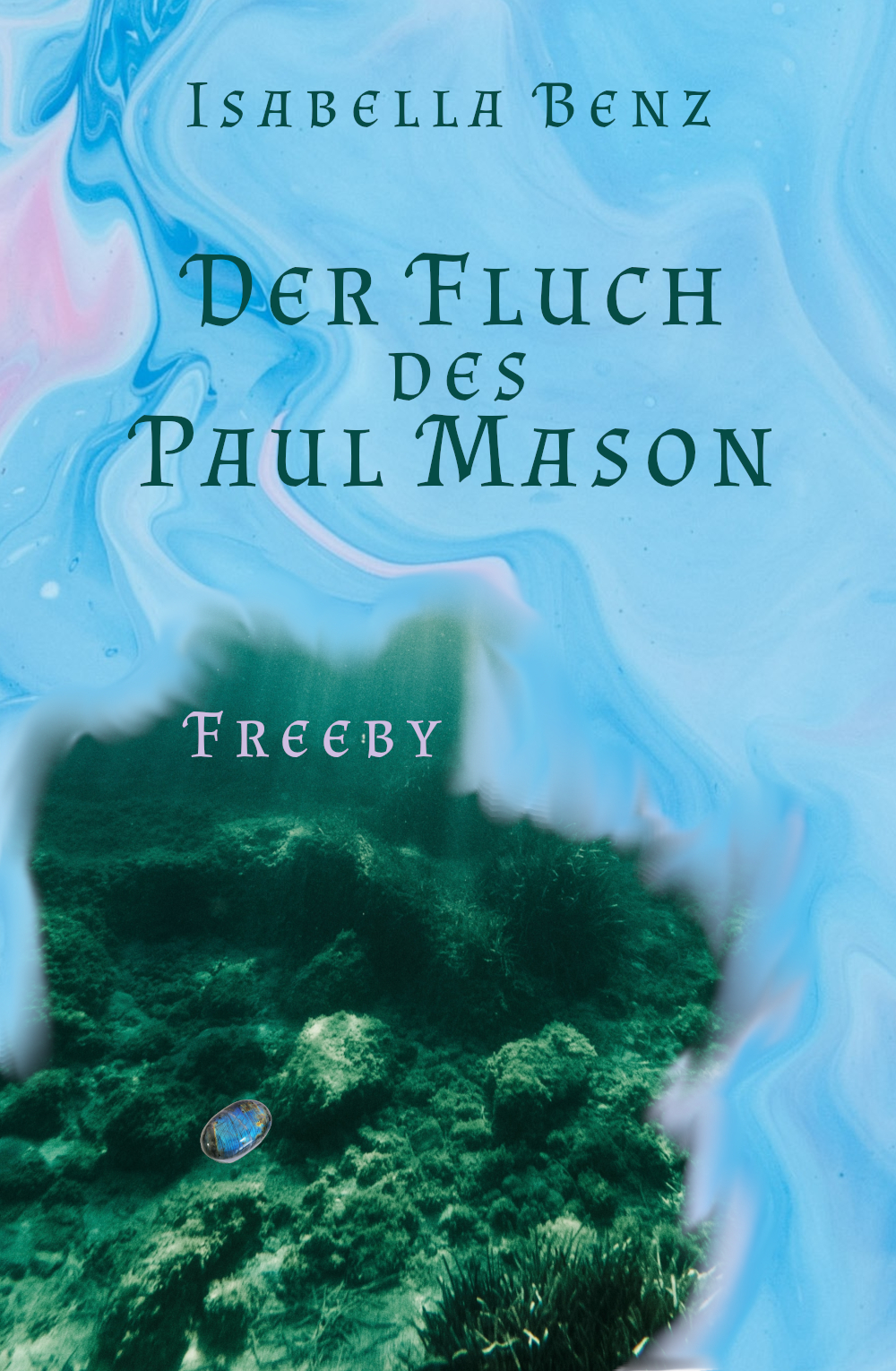 Cover des Freebys "Der Fluch des Paul Mason" von Isabella Benz: Blauer Watercolor Backround, rechts unten sieht man eine Unterwasserlandschaft, in der ein kleiner blauer Stein liegt.